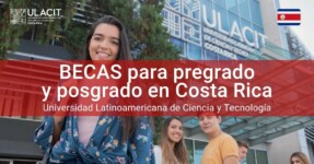 Estudia en la ULACIT de Costa Rica. Becas disponibles
